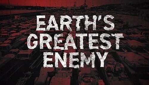 Earth's Greatest Enemy